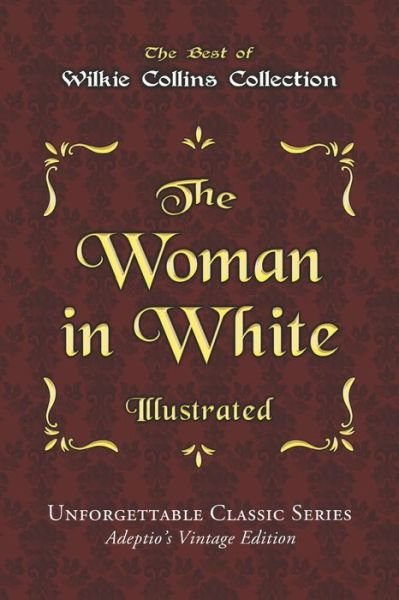Cover for Wilkie Collins · Wilkie Collins Collection - The Woman in White - Illustrated (Taschenbuch) (2020)
