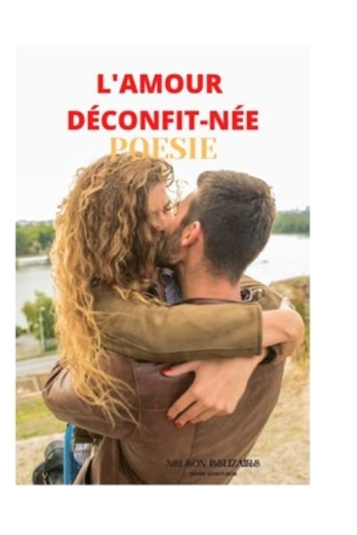 Cover for Nelson Belizaire · L'Amour Deconfit-Nee (Paperback Book) (2020)