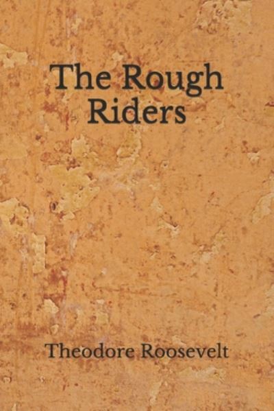 Cover for Theodore Roosevelt · The Rough Riders (Paperback Book) (2020)