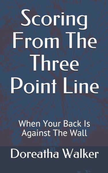 Cover for Doreatha Walker · Scoring From The Three Point Line (Paperback Book) (2020)