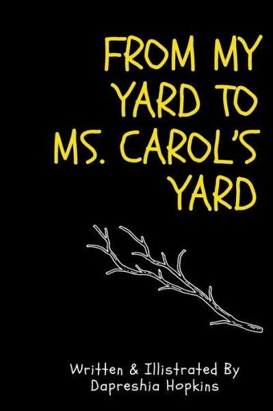 Cover for Dapreshia Hopkins · From My yard to Ms. Carol's Yard (Pocketbok) (2020)