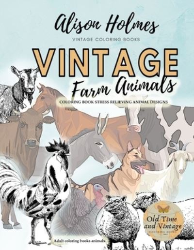 Cover for Alison Holmes · VINTAGE FARM ANIMALS coloring book stress relieving animal designs, adult coloring books animals (Paperback Book) (2020)