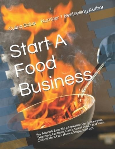 Cover for Salus Culina Salus · Start A Food Business: Restaurants, Takeaways, Canteens, Cafe's, Street Food, Food vans, Childminders, Care Homes, Shops, Mail Order (Paperback Book) (2020)