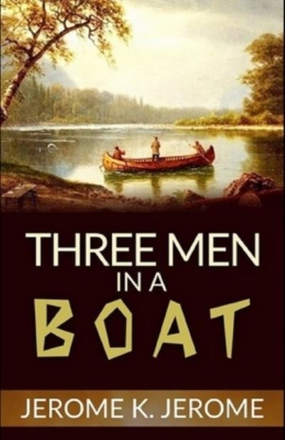 Cover for Jerome K Jerome · Three Men in a Boat Illustrated (Paperback Bog) (2021)