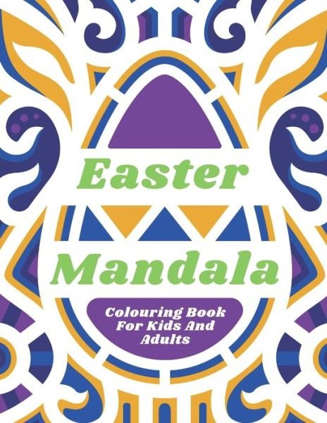 Cover for Magical Lake · Easter Mandala Colouring Book: For Kids And Adults with Bunnies Eggs Animals Stress Relieving 46 Designes Relaxing Art On Premium Quality Paper - Easter Mandala Colouring Book (Paperback Book) (2021)