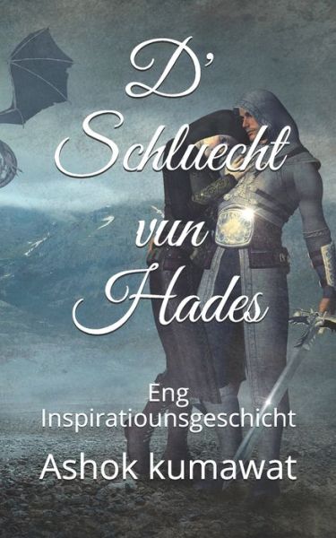 Cover for Ashok Kumawat · D' Schluecht vun Hades: Eng Inspiratiounsgeschicht (Paperback Book) (2021)