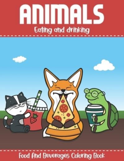 Cover for Giacob Journals Publishing · Animals Eating And Drinking (Paperback Book) (2021)