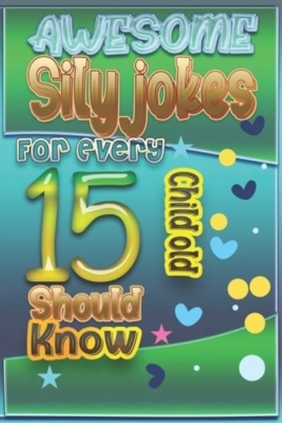 Cover for Cooper Tomas · Awesome Sily Jokes for Every 15 Child old (Paperback Bog) (2021)