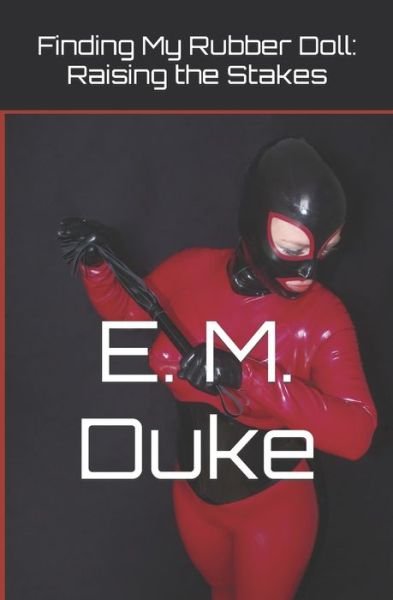 Cover for E M Duke · Finding My Rubber Doll: Raising the Stakes (Paperback Bog) (2021)