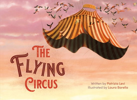 Patrizia Levi · The Flying Circus (Hardcover Book) (2024)