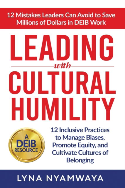 Leading with Cultural Humility - Nyamwaya Lyna Nyamwaya - Bøger - Bold Impact Group - 9798986687803 - 28. november 2022