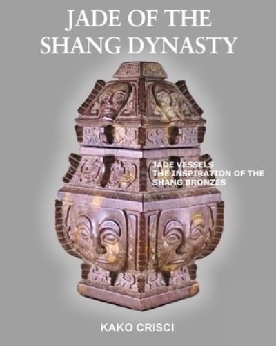 Cover for Kako Crisci · Jade of the Shang Dynasty (Pocketbok) (2022)