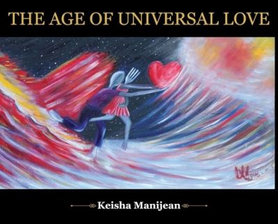 Cover for Keisha Manijean · Age of Universal Love (Book) (2022)