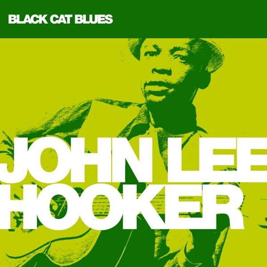 Black Cat Blues - John Lee Hooker - Música - Pepper Cake - 0090204689804 - 5 de maio de 2016