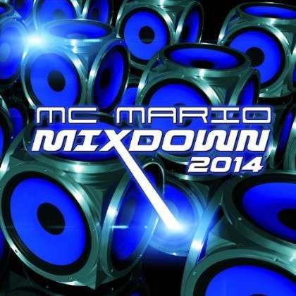 Mixdown 2014 - MC Mario - Music - DANCE - 0602537746804 - March 18, 2014