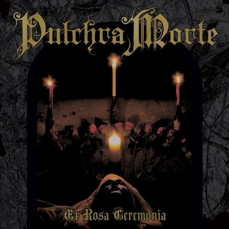 Pulchra Morte · Ex Rosa Ceremonia (CD) (2023)