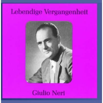 Cover for Neri / Rossini / Verdi / Ponchielli / Puccini · Legendary Voices: Giulio Neri (CD) (2003)