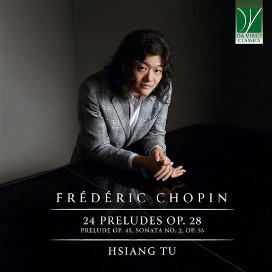 Frédéric Chopin: 24 Preludes Op. 28, Prelude Op. 45, Sonata No. 2, Op. 35 - Hsiang Tu - Música - DA VINCI CLASSICS - 0746160916804 - 29 de março de 2024