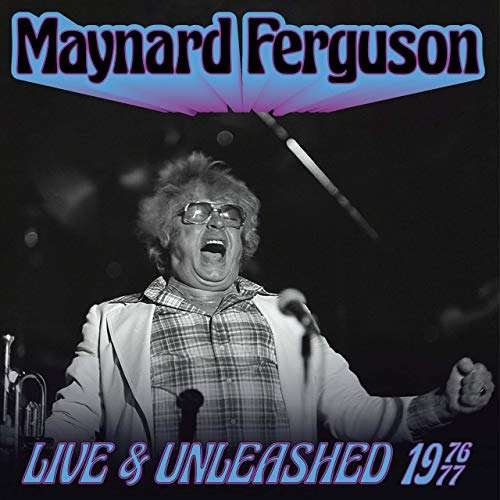 Cover for Maynard Ferguson · Live &amp; Unleashed 1976-77 (CD) (2020)