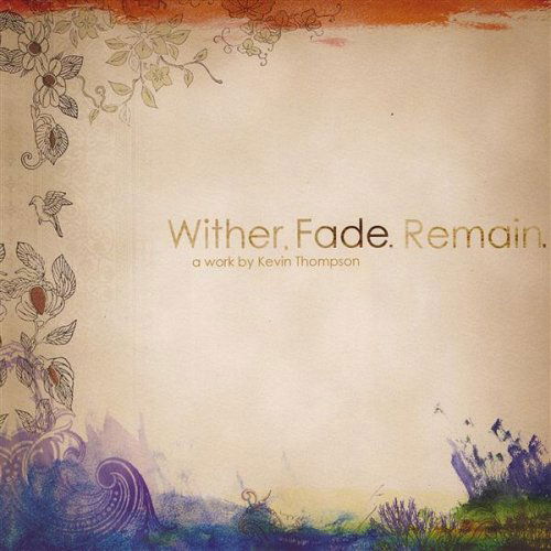 Cover for Kevin Thompson · Wither Fade Remain (CD) (2008)