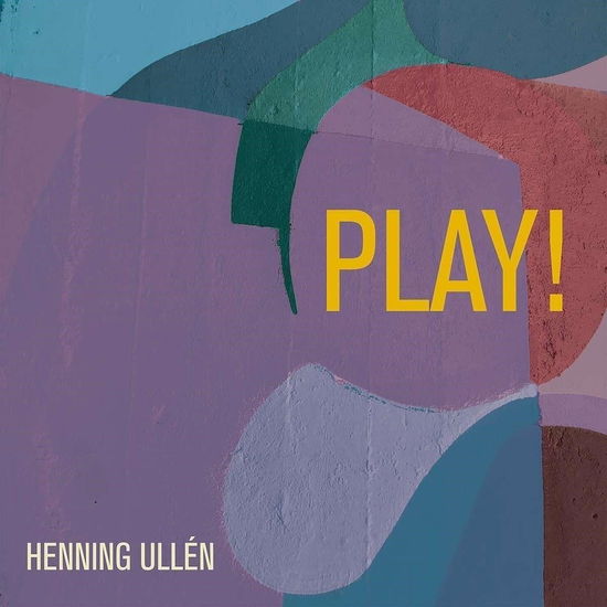 Cover for Henning Ullén · Play! (CD) (2024)