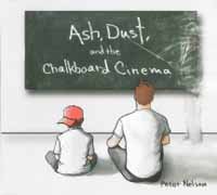 Ash. Dust And The Chalkboard Cineman - Nelson Peter - Musiikki - OUTSIDE IN MUSIC - 0845121025804 - perjantai 7. syyskuuta 2018