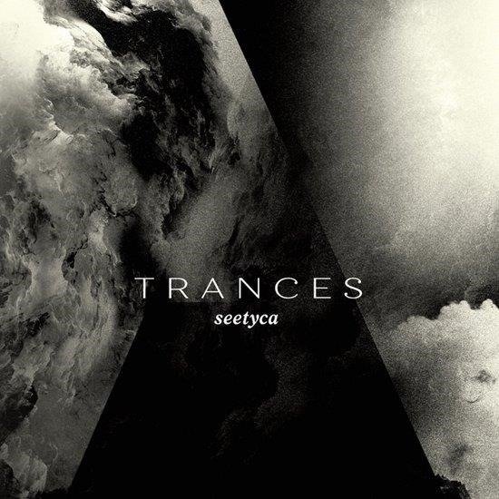 Cover for Seetyca · Trances (CD) (2019)
