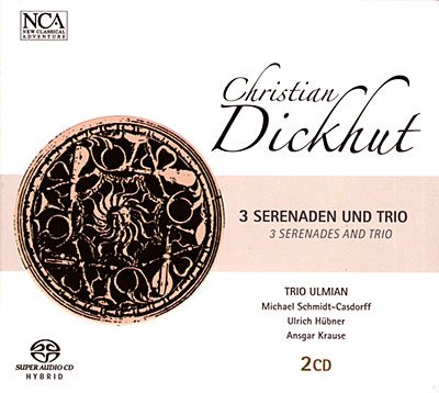 Christian Dickhut · 3 Serenades & Trio-trio Ulmia (CD) (2018)