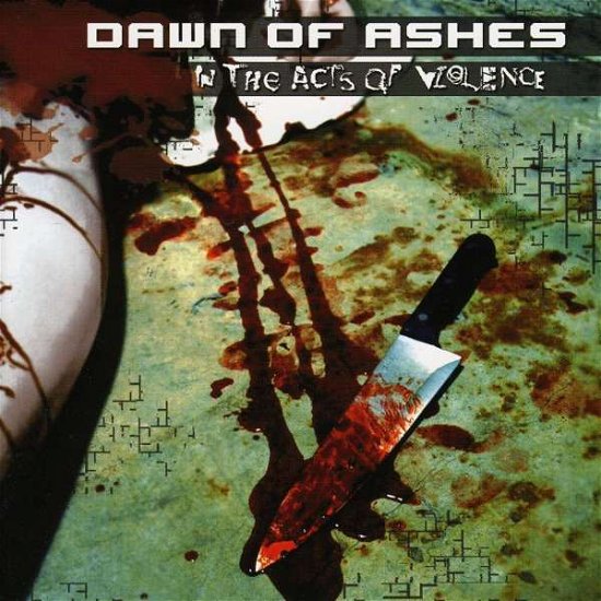 Cover for Dawn of Ashes · In the Acts of Violence (CD) (2008)