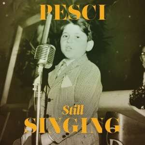 Pesci... Still Singing - Joe Pesci - Música - BMG Rights Managemen - 4050538335804 - 29 de noviembre de 2019