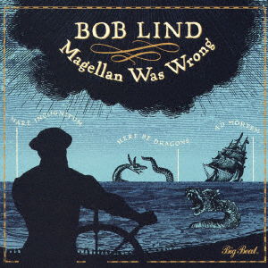 Magellan Was Wrong - Bob Lind - Musikk - SOLID, BIG BEAT - 4526180392804 - 17. august 2016