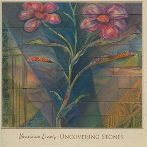 Cover for Vanessa Lively · Uncovering Stones (CD) [Japan Import edition] (2012)