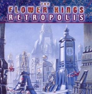 Retropolis - Flower Kings - Musiikki - INSIDE OUT - 5052205005804 - perjantai 19. marraskuuta 1999