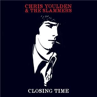 Closing Time - Youlden Chris and The Slammers - Música - Last Music Company - 5052442008804 - 26 de outubro de 2018