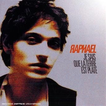 Cover for Raphael · Je Sais Que La Terre Est Plate (CD) (2015)