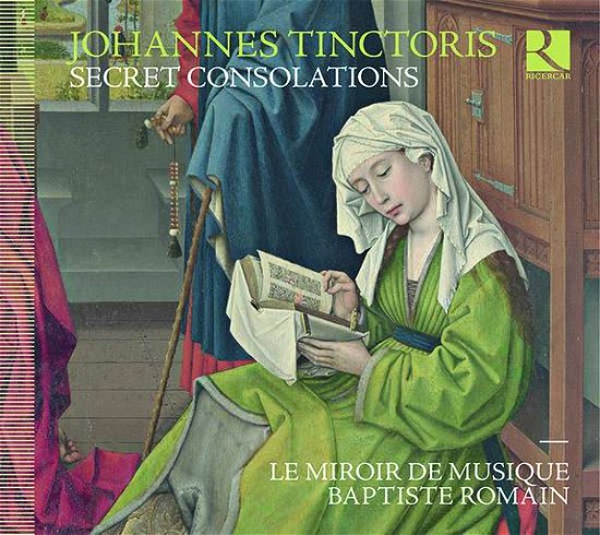 Cover for Le Miroir De Musique / Baptiste Romain · Tinctoris: Secret Consolations (CD) (2017)