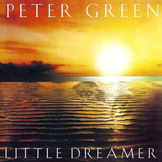 Little Dreamer - Peter Green - Musiikki - MUSIC ON CD - 8718627229804 - perjantai 3. toukokuuta 2019