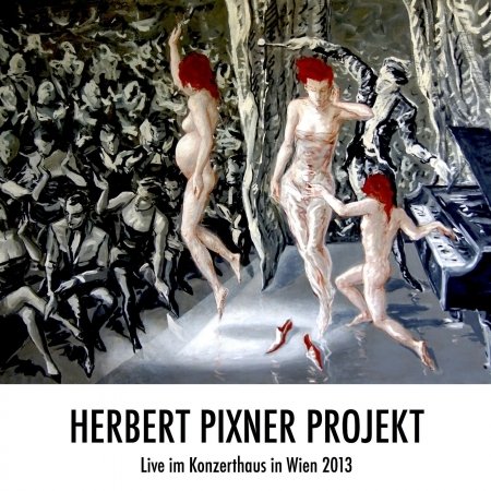 Cover for Herbert Pixner Projekt · Live Im Konzerthaus In Wien 2013 (CD) (2019)