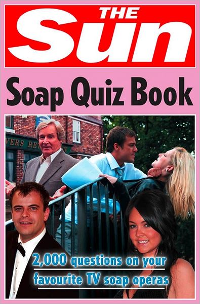 Cover for Chris Bradshaw · The Sun Soap Quiz Book: 2000 Questions on Your Favourite TV Soap Operas (Paperback Book) (2008)