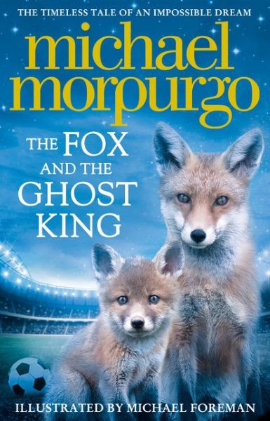 Cover for Michael Morpurgo · The Fox and the Ghost King (Paperback Bog) (2017)