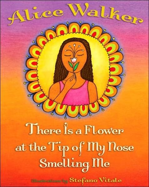 Cover for Alice Walker · There is a Flower at the Tip of My Nose Smelling Me (Hardcover Book) (2006)