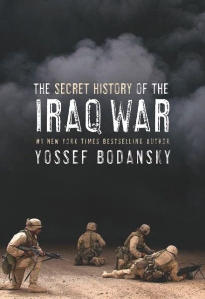 Cover for Yossef Bodansky · The Secret History of the Iraq War (Paperback Book) (2005)