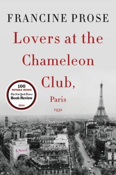 Cover for Francine Prose · Lovers at the Chameleon Club, Paris 1932: A Novel (Paperback Book) (2015)