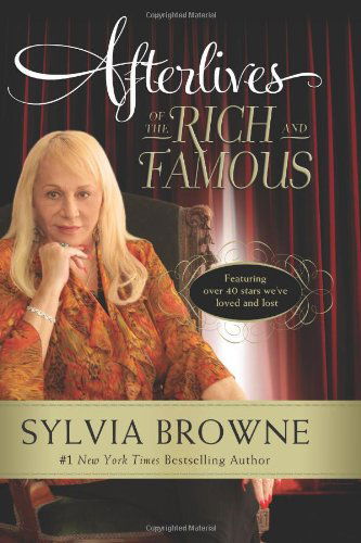 Afterlives of the Rich and Famous - Sylvia Browne - Books - HarperCollins (USA) - 9780061966804 - December 27, 2011
