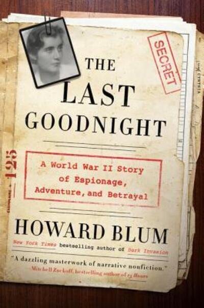 Cover for Howard Blum · The Last Goodnight: A World War II Story of Espionage, Adventure, and Betrayal (Pocketbok) (2017)