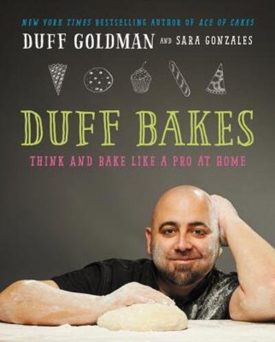 Cover for Duff Goldman · Duff Bakes: Think and Bake Like a Pro at Home (Gebundenes Buch) (2015)
