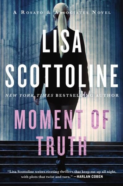 Cover for Lisa Scottoline · Moment of Truth: A Rosato &amp; Associates Novel - Rosato &amp; Associates Series (Paperback Bog) (2019)