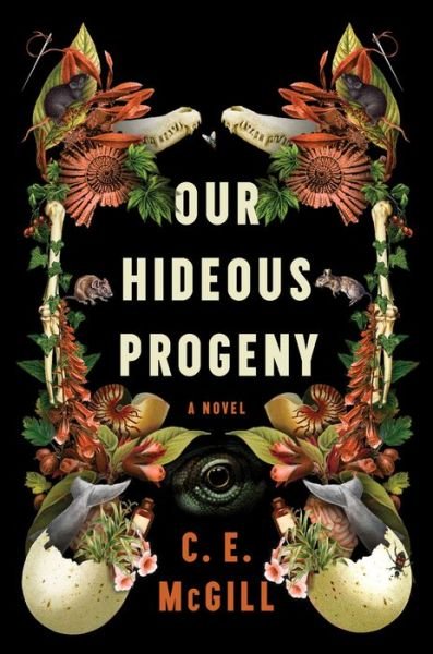 Our Hideous Progeny - C. E. McGill - Books - HarperCollins Publishers - 9780063256804 - May 7, 2024