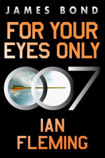 Cover for Ian Fleming · For Your Eyes Only: A James Bond Adventure - James Bond (Taschenbuch) (2023)