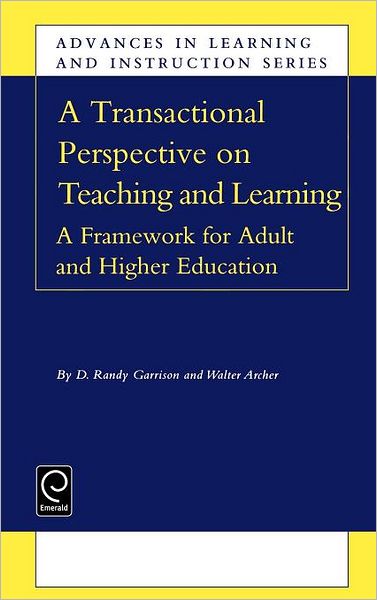 Cover for D R Garrison · Transactional Perspective on Teaching and Learning: A Framework for Adult and Higher Education - Advances in Learning and Instruction Series (Hardcover Book) (2000)